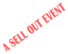 A SELL OUT EVENT