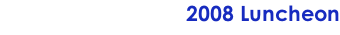 2008 Luncheon